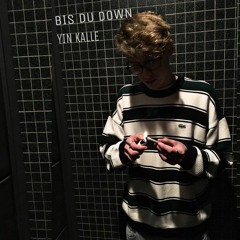 Yin Kalle - Bis Du Down