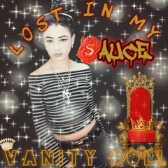 Vanity Doll - Lost In My Sauce