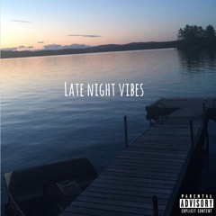 Late Night Vibes