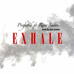 Exhale Ft Raw Smoov (Prod by Raw Smoov)