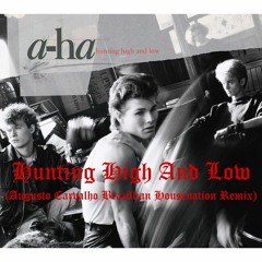 A-ha - Hunting High And Low 2005(Augusto Carvalho Brazillian HouseNation Remix)