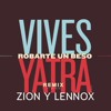 Robarte Un Beso REMIX Carlos Vives Ft Zion Y Lennox Sebastian Yatra Robarte Un Beso REMIX Carlos Vives Ft Zion Y Lennox Sebastian Yatra