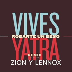 Robarte Un Beso (REMIX) Carlos Vives Ft Zion Y Lennox  Sebastian Yatra (1)