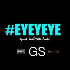 GS - Eyeyeye (prod. WillMillerBeats)