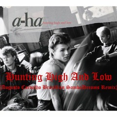 A-ha - Hunting High And Low 2005(Augusto Carvalho Brazillian SambaDreams Remix)
