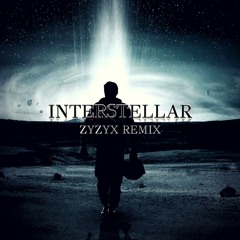 Hans Zimmer - Interstellar (Zyzyx Remix)