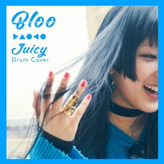 Bloo -『Juicy』(DAOKO Drum Cover)