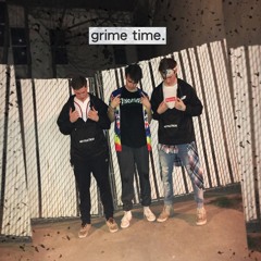 grime time.