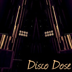 Disco Dose