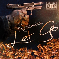 Let Go -Reeleminn Explicit