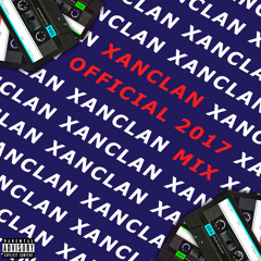 Xanclan Official 2017 Mix