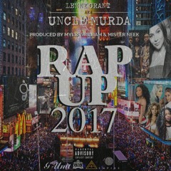 Uncle Murda 'Rap Up 2017'