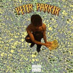 Peter Parker (Ft. Tank Chamberlain)