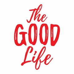 The Good Life (ft .COM and Corrynne)