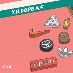 Y.H.DOPE.A.F