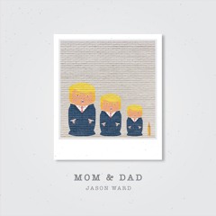 Mom and Dad