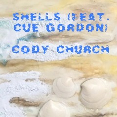 Shells (feat. Cue Gordon)