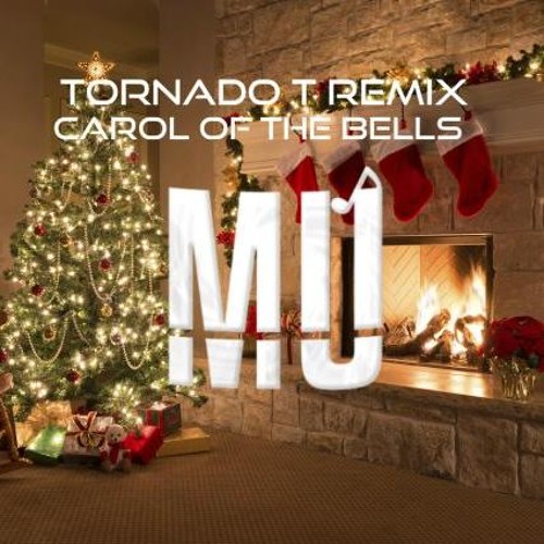 Carol Of The Bells (Tornado T Remix) (Music Uprising Christmas Remix Contest Winner!!!)