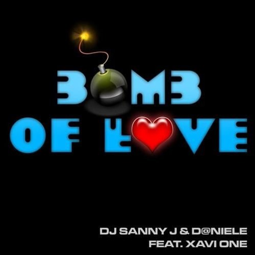 Dj Sanny J & D@niele Feat. Xavi One - Bomb Of Love (Dj - V. & Deni - J. Remix)