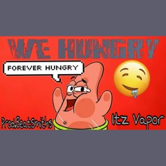 We Hungry(Prod. BeatSmiths)