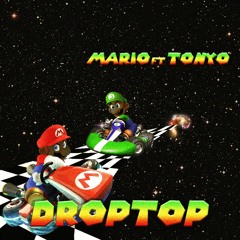 Mario ft. Tonyo - Droptop (Leaked)