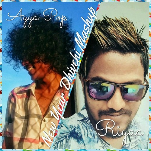New Year Dhivehi Mashup by Riyaa & Ayya Pop