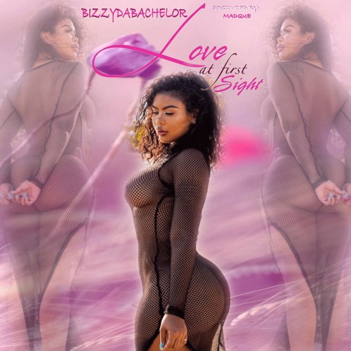 BizzyDaBachelor - Love At First Sight