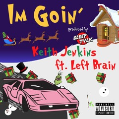 'I'm Going" Keith Jenkins ft. Left Brain Prod. SLEEPTVLK