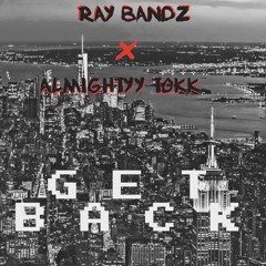 GET BACK (FT Almightyy Tokk)