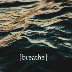 [breathe] ft. itsmolly x Lil Bean