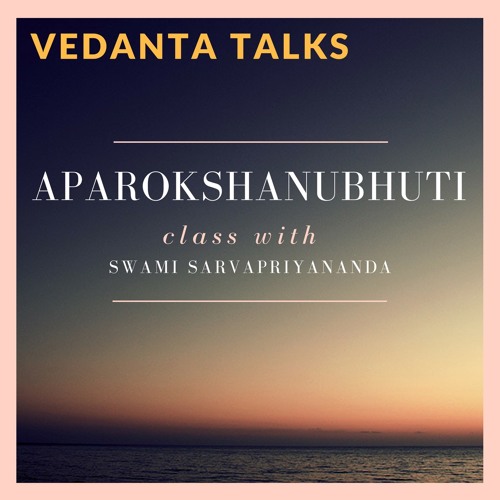 Aparokshanubhuti class with Swami Sarvapriyananda