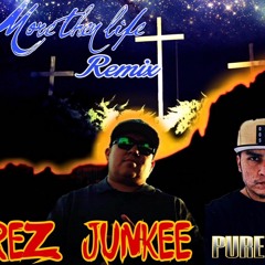 More Then Life (Remix)ft. REZ JUNKEE, Daniel Pace