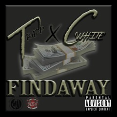 Trapp X CWhite - FindAWay (ProdByCWhite)