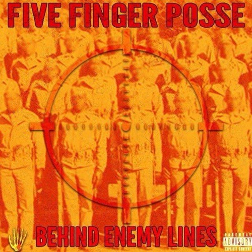 FIVE FINGER POSSE - BEHIND ENEMY LINES