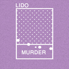 Lido - Murder (Lavender Llama Bootleg Remix) [2016]