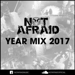 NOT AFRAID YEAR MIX - THE YEAR IN MUSIC 2017