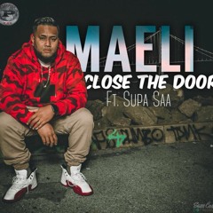 Maeli ***Close The Door Ft Supa Saa*** Prod by TK of Valufa
