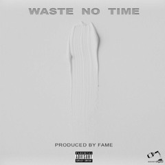 Waste No Time - KaEl
