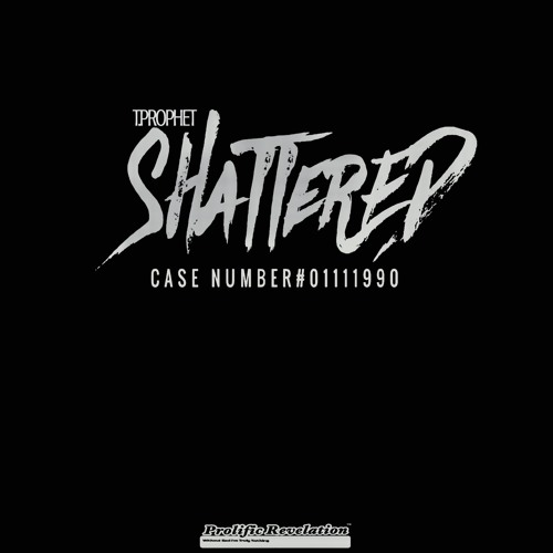 T.Prophet - Shattered Ep.