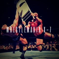 Wrestlemania X-7 (Prod. By Jozyé)