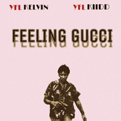 Yfl Kelvin - Feeling Gucci ft Yfl Kiidd
