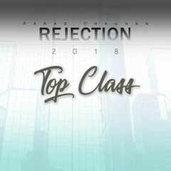 Top Class (rejection) paras chauhan