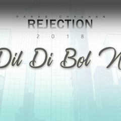 Dil Di Bol Na ( Rejection ) - Nokashi