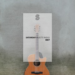 SaturdaySelects Radio #007
