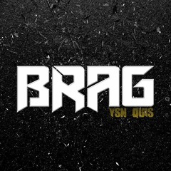 Ysn Quis x Brag