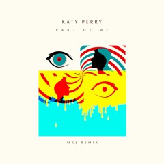 Katy Perry - Part Of Me (MKJ Remix)