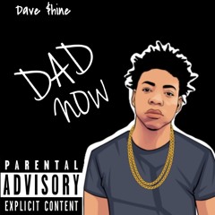 Dad Now (Prod. Ill Instrumentals)
