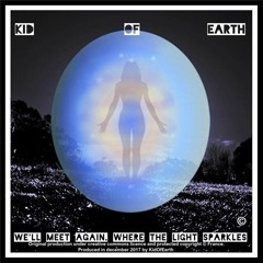 We'll Meet Again, Where The Light Sparkles © (Original) *Reworked*