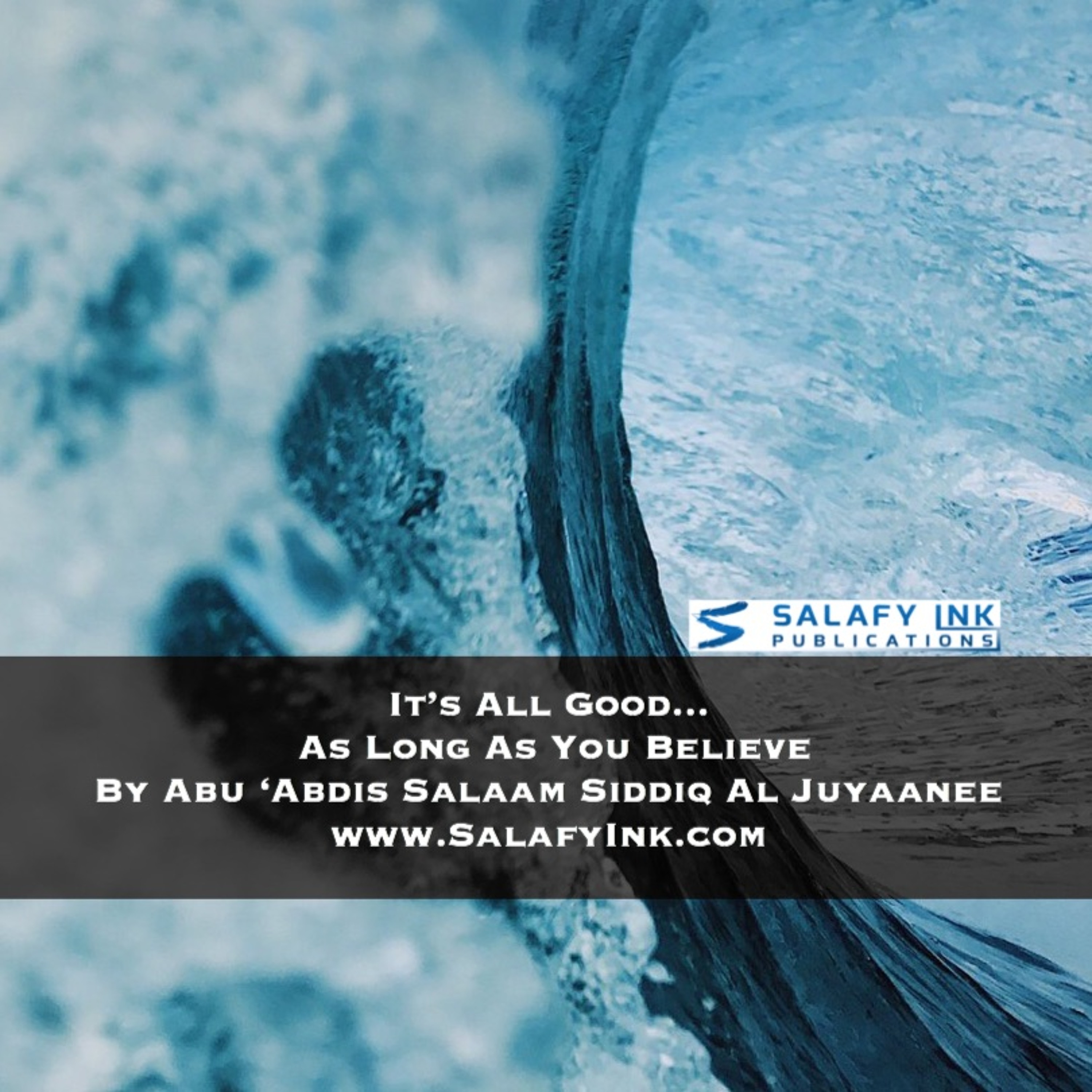 It’s All Good As Long As You Believe By Abu ‘Abdis Salaam Siddiq Al Juyaanee episode artwork