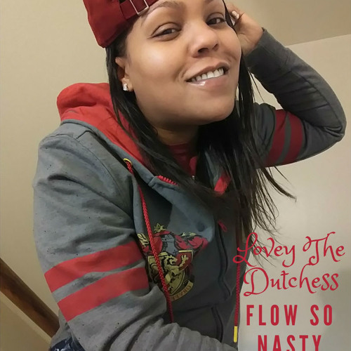 Lovey The Dutchess - Flow So Nasty